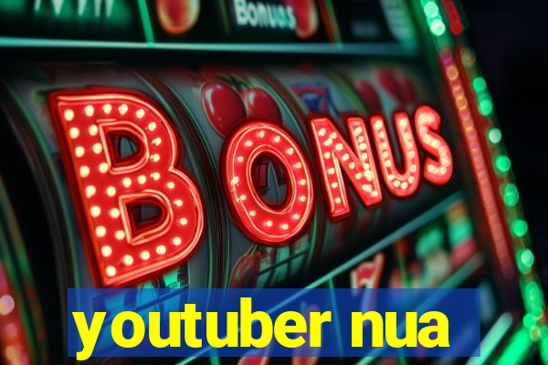 youtuber nua